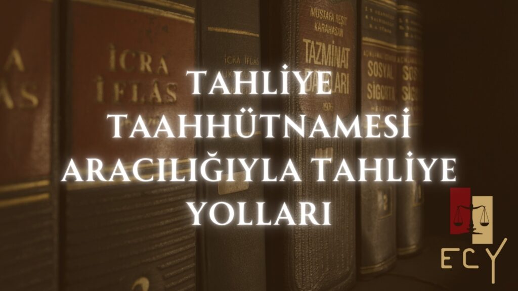 tahliye taahhütnamesi ile tahliye yolları nelerdir