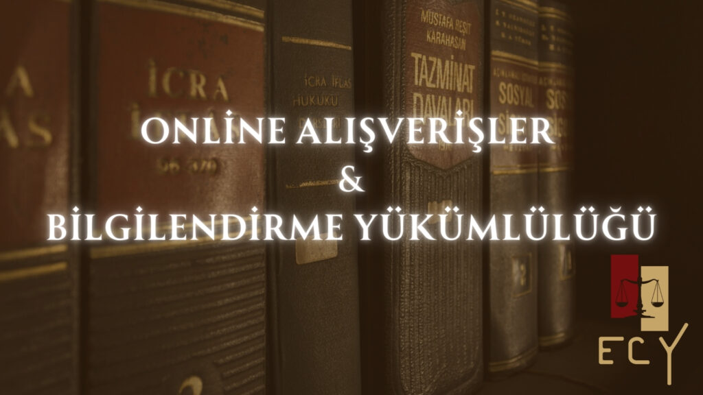 Online alışverişlerde bilgilendirme yükümlülüğü
