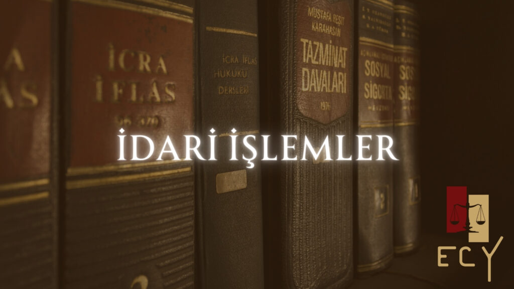 İdari işlemler nedir, İdari işlem tanımı