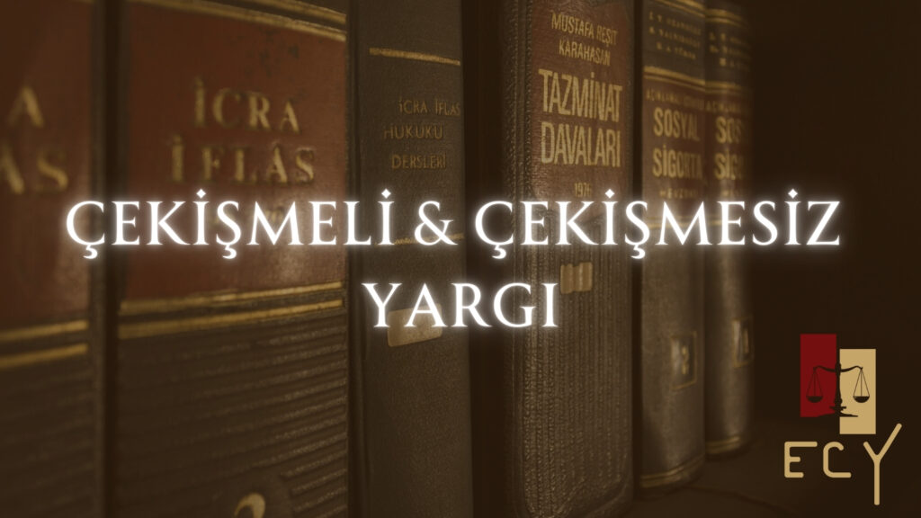 Çekişmeli ve Çekişmesiz Yargı