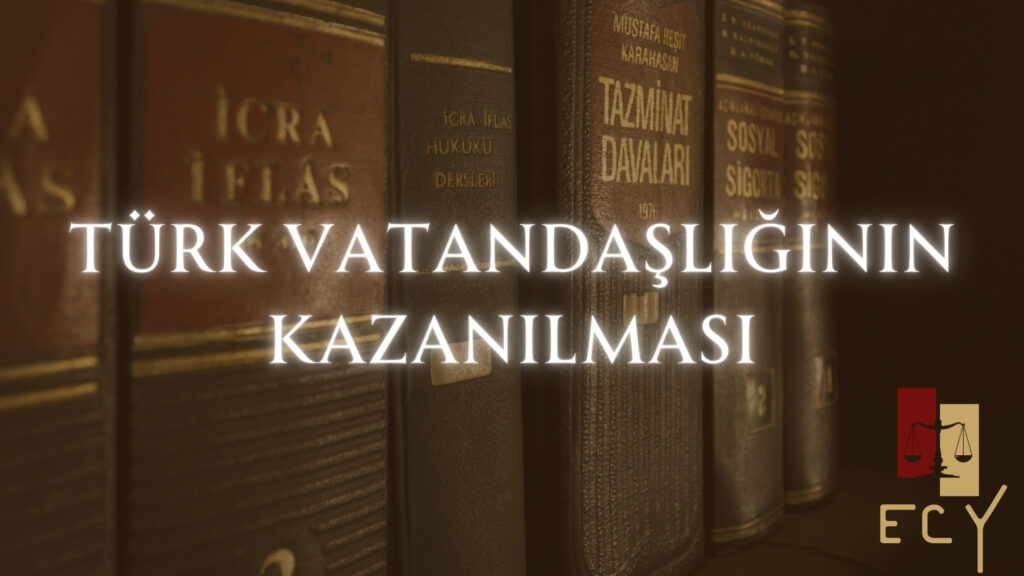 Türk Vatandaşlığının Kazanılması