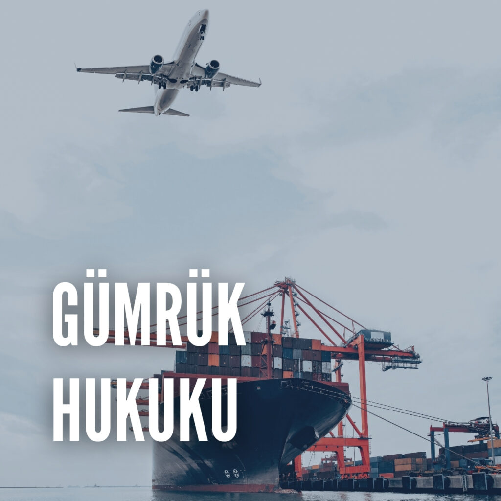 gümrük hukuku ithalat ihracat mevzuat danışmanlığı avukat