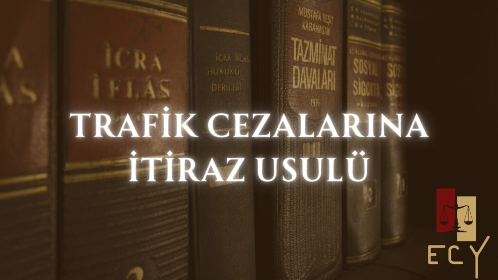 Trafik Cezalarına İtiraz Usulü