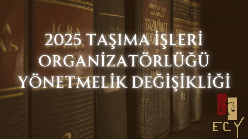 Taşıma İşleri Organizatörlüğü TIO yönetmeliğinde yapılan değişiklikler 2025