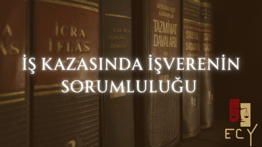 İş kazasında işverenin sorumluluğu