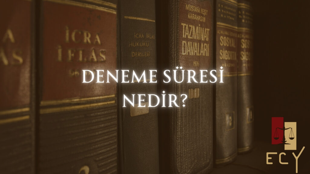 Deneme süresi nedir?