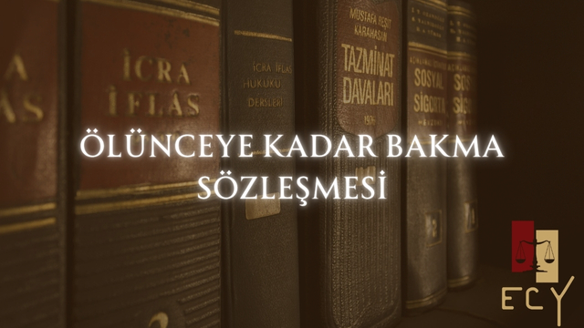 ölünceye kadar bakma sözleşmesi nedir kimler yapabilir noterden mi yapılmalı