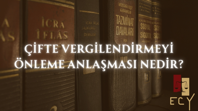 çifte vergilendirmeyi önleme anlaşması nedir hangi ülkelerle çifte vergi anlaşması var vergiden nasıl kaçarım yurtdışı vergi ödeme