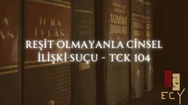 Reşit olmayanla cinsel ilişki suçu nedir rızası varsa 17 yaşında biriyle birlikte olunur mu