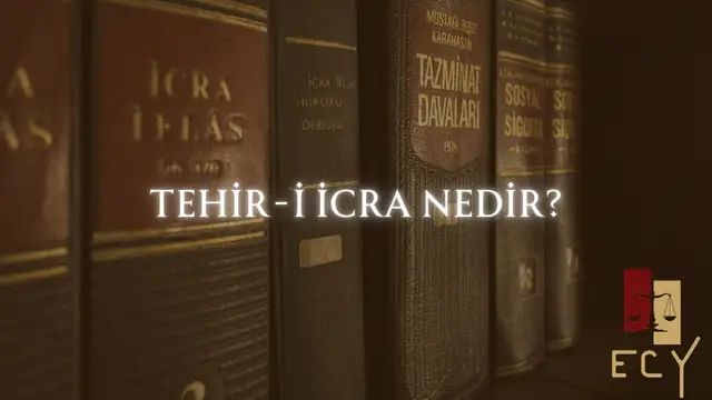 tehiri icra nedir ne zaman başvurulabilir icranın geri bırakılması ne demek