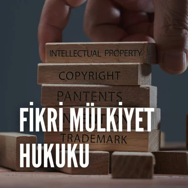 Fikri mülkiyet hukuku avukatı